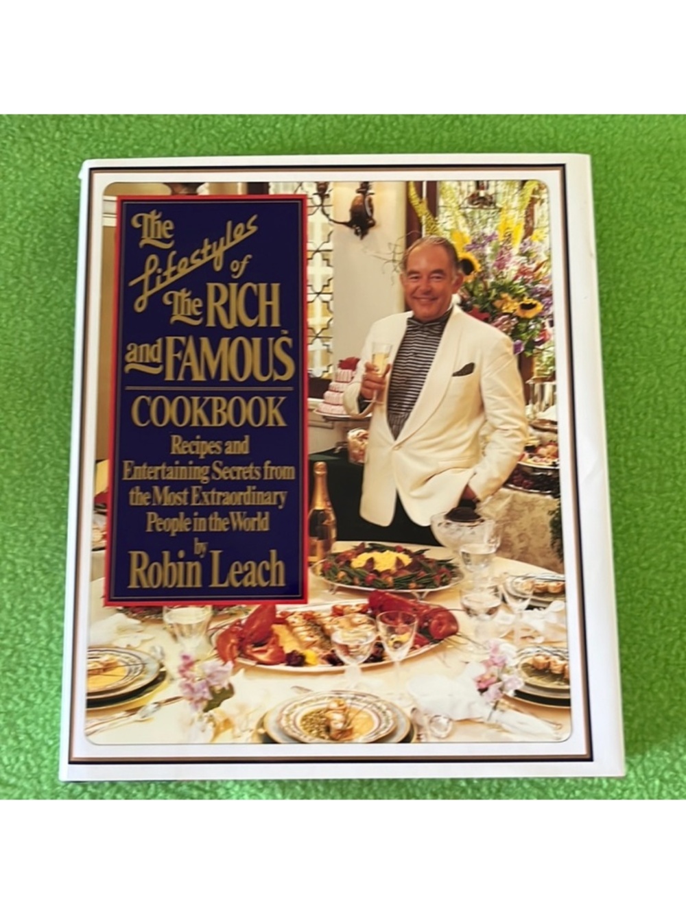 The Lifestyles of the Rich, and Famous Cookbook by Robin Leach HC/DJ EXC